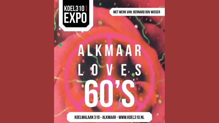Koel310 Expo start nieuwe expositie Alkmaar Loves 60’s ?